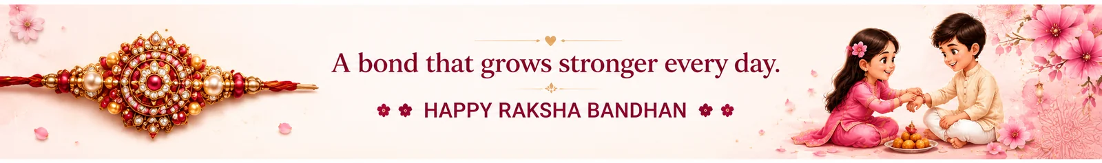A bond that grows stronger every day. Happy Raksha Bandhan.
